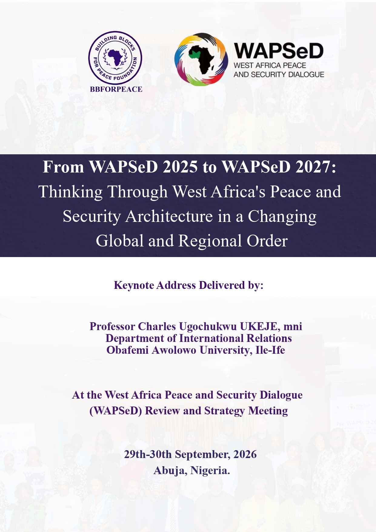 From WAPSeD 2025 to WAPSeD 2027: Thinking Through West Africa's Peace and Security Architecture in a Changing Global and Regional Order-Prof. Charles Ukeje